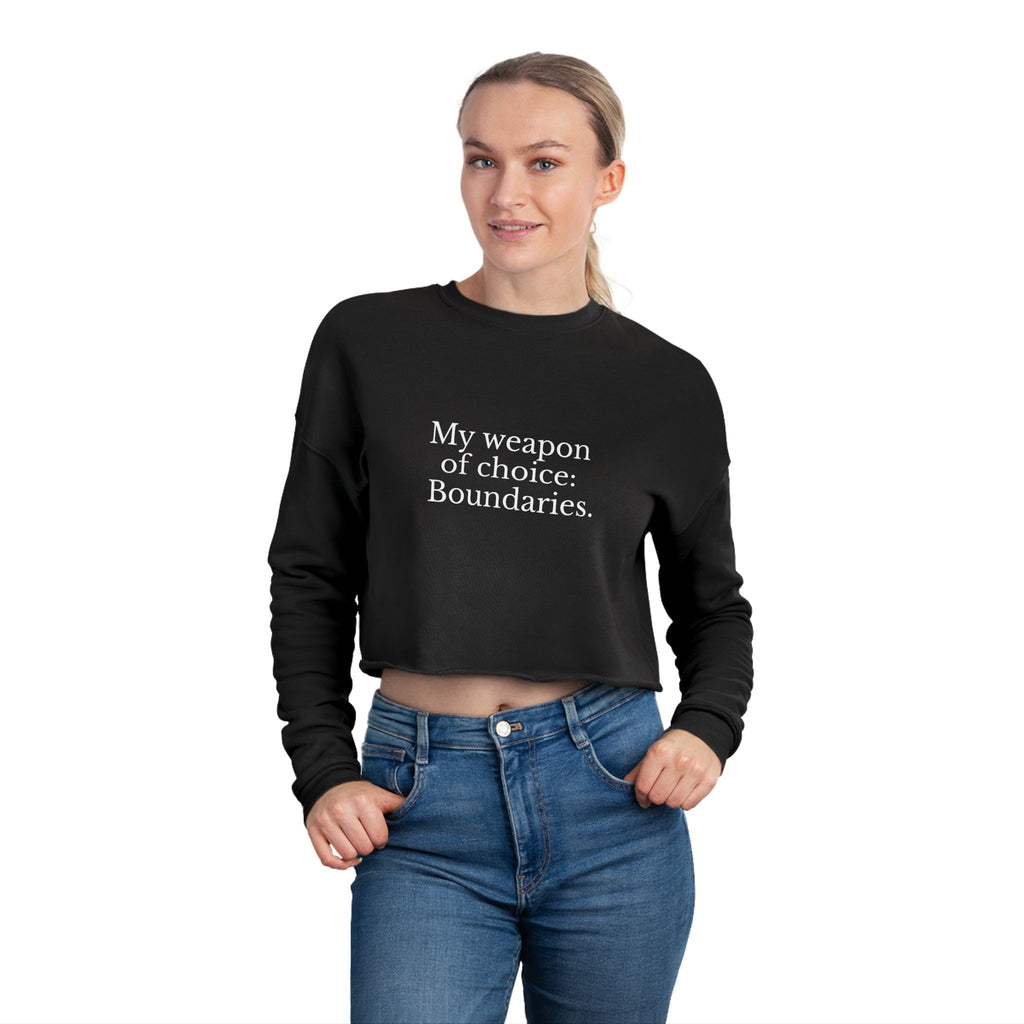 Boundaries Cropped Sweatshirt - My Weapon Of Choice