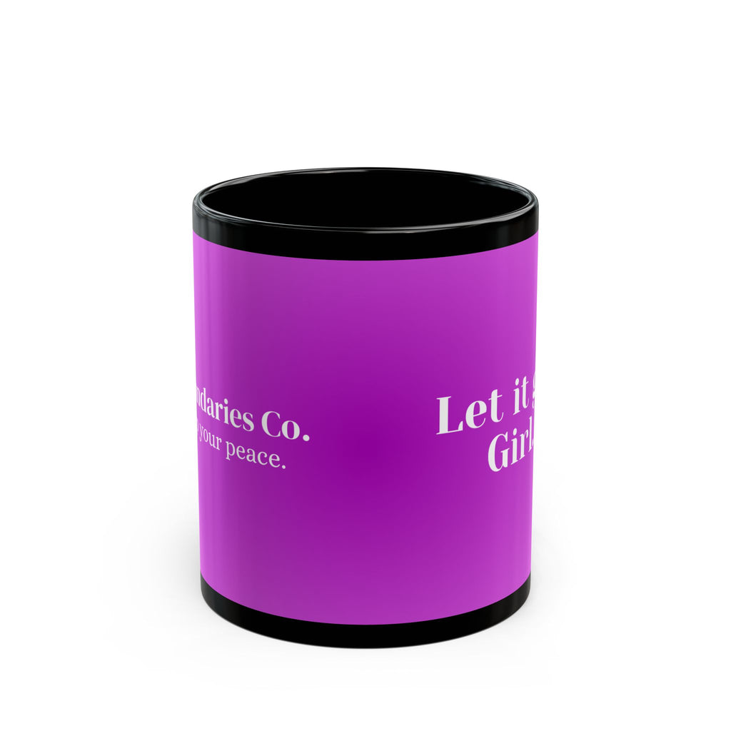 Affirmation Mug - Let It Go, Girl