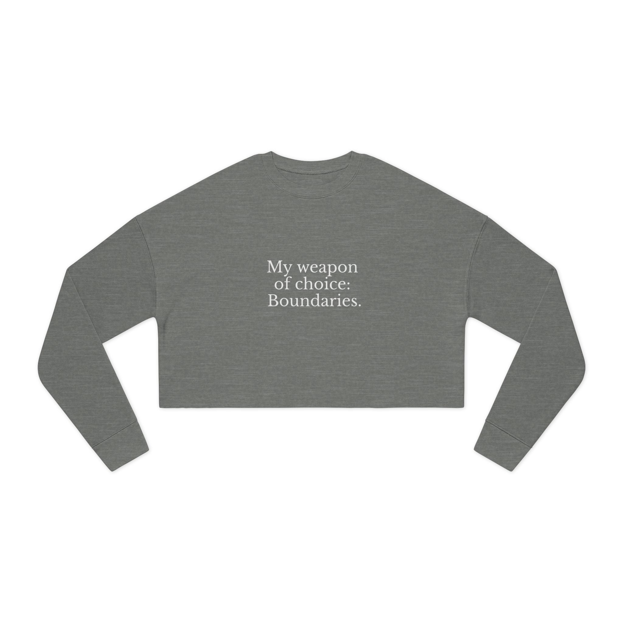 Boundaries Cropped Sweatshirt - My Weapon Of Choice