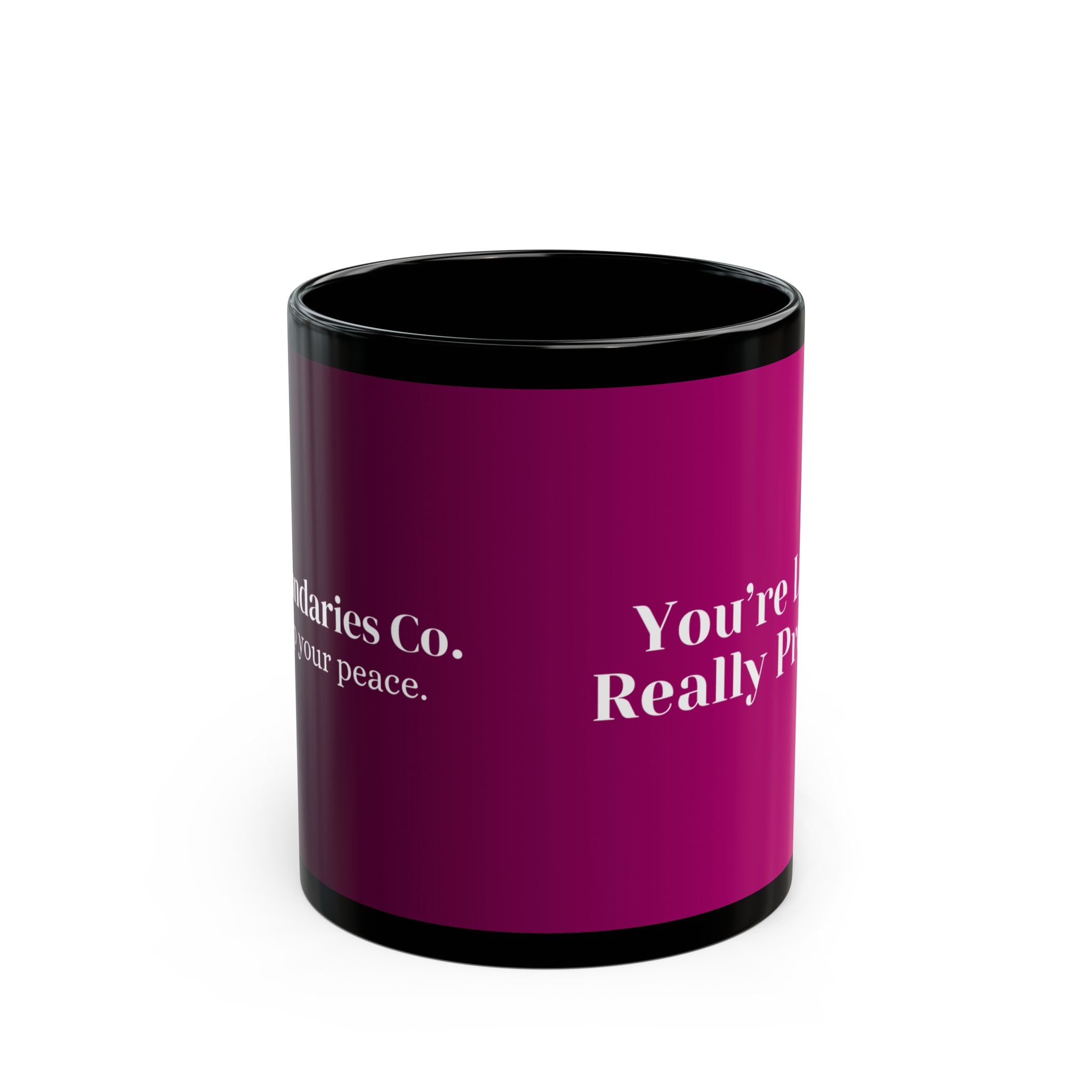 Boundaries Mug - You’re Like Really Pretty