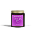 Affirmation Candle - Let It Go, Girl