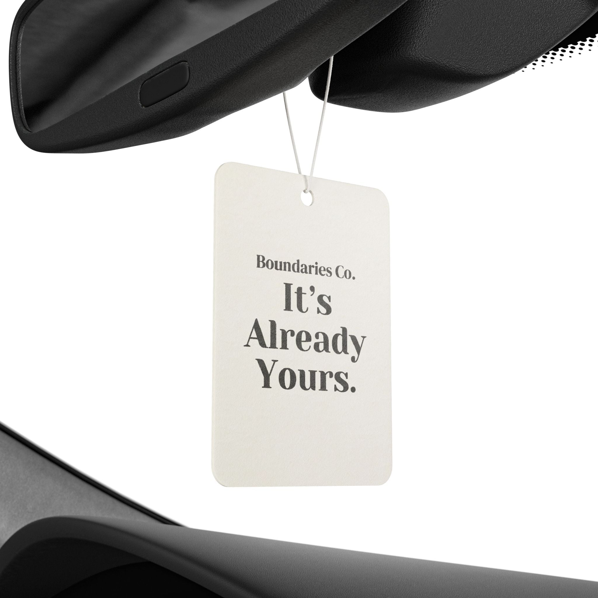Boundaries Car Air Freshener - It’s Already Yours