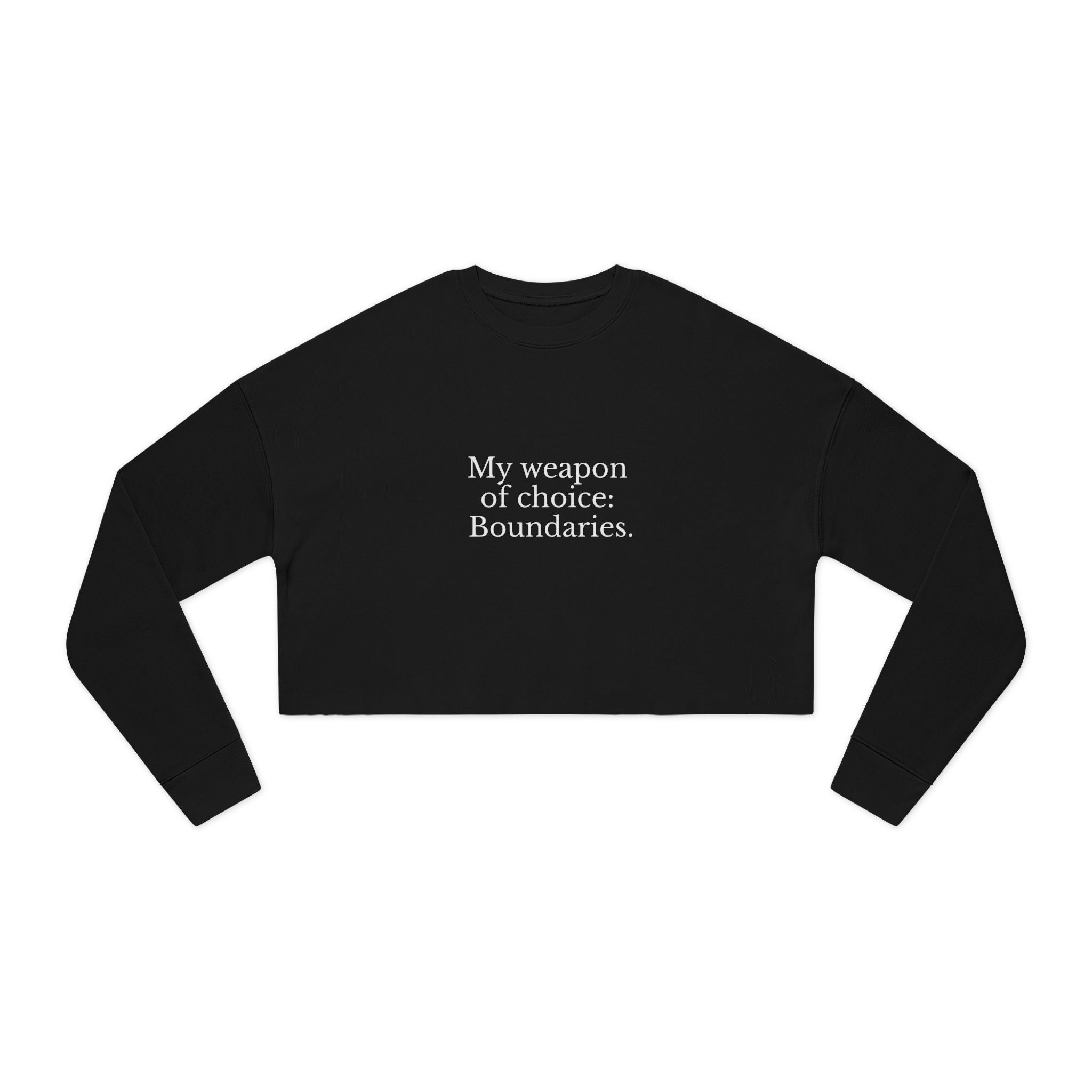 Boundaries Cropped Sweatshirt - My Weapon Of Choice