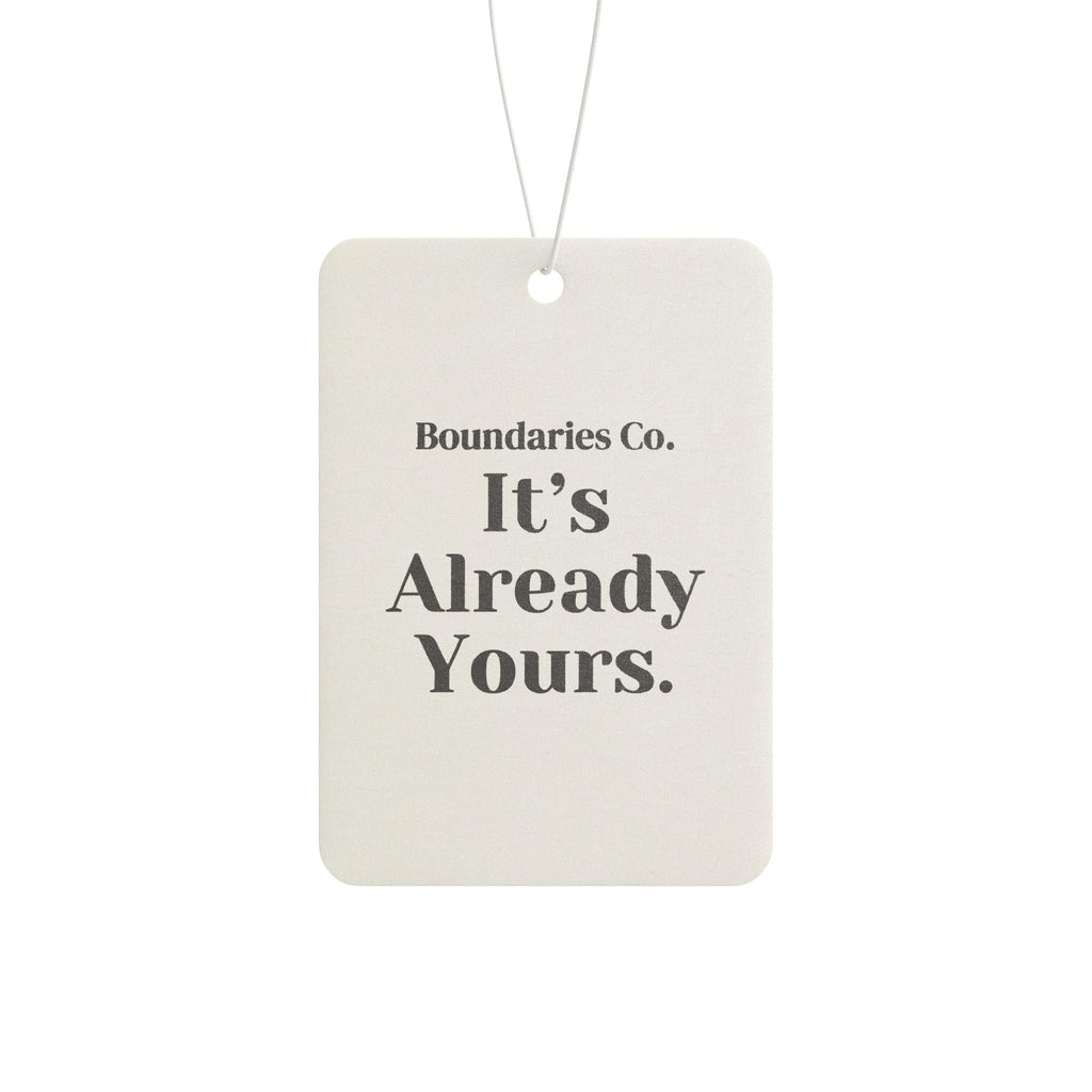 Boundaries Car Air Freshener - It’s Already Yours