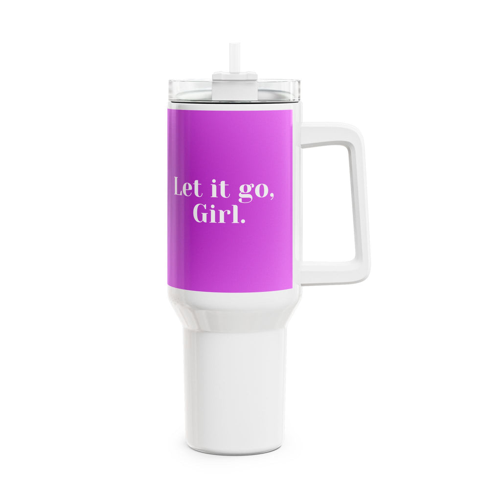 Affirmation Tumbler - Let It Go, Girl
