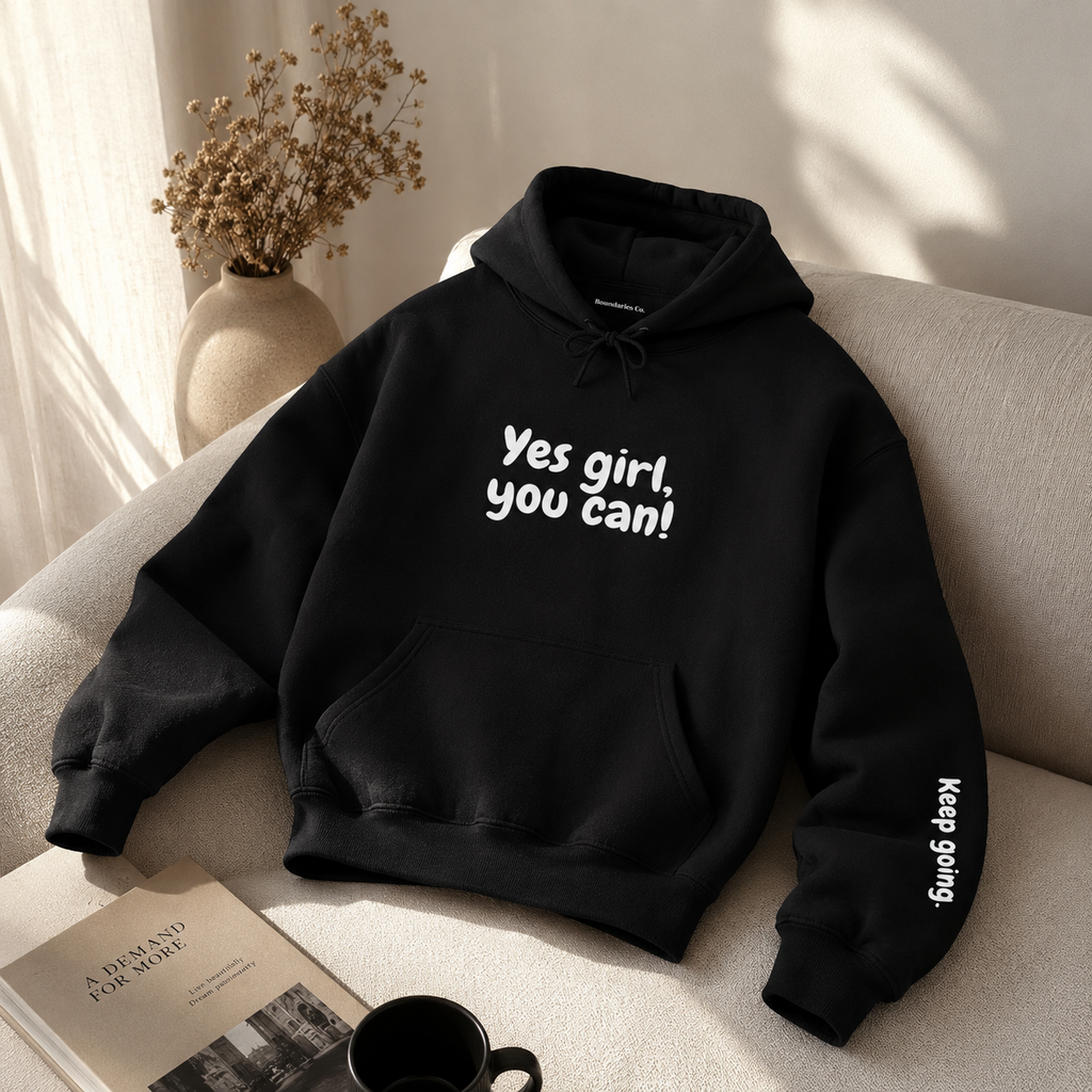 Boundary Hoodie - Yes Girl, You Can (Printed)